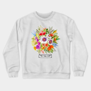 Yes you can Crewneck Sweatshirt